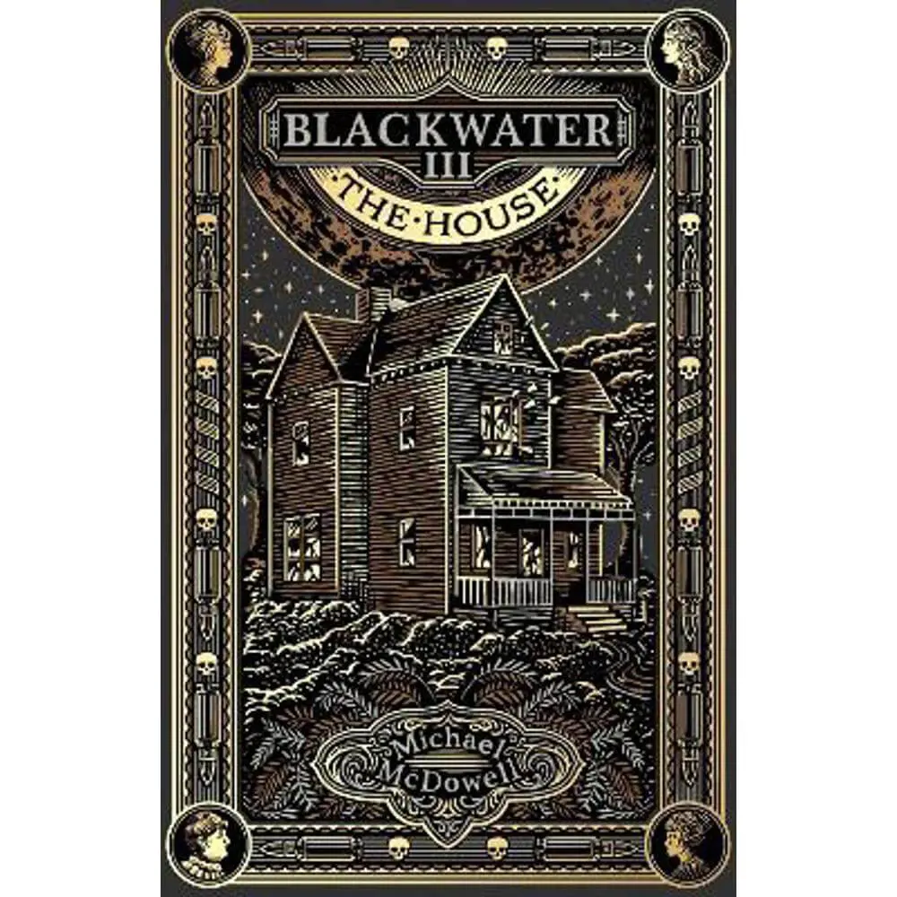 Blackwater III: The House: The Blackwater Saga (Paperback) - Michael McDowell